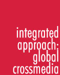 Integrated approach: global crossmedia