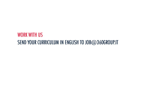 Work with us. Send your curriculum in english to job@360group.it